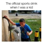 Water Memes Water, PVC text: The official sports drink when I was a kid MANATPRSPOÅTS 