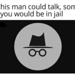 other memes Dank, VPN text: If this man could talk, some of you would be in jail  Dank, VPN