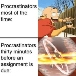 other memes Funny, English, Year, This Is Patrick, PowerPoint, Good text: Procrastinators most of the time: Procrastinators thirty minutes before an assignment is due.