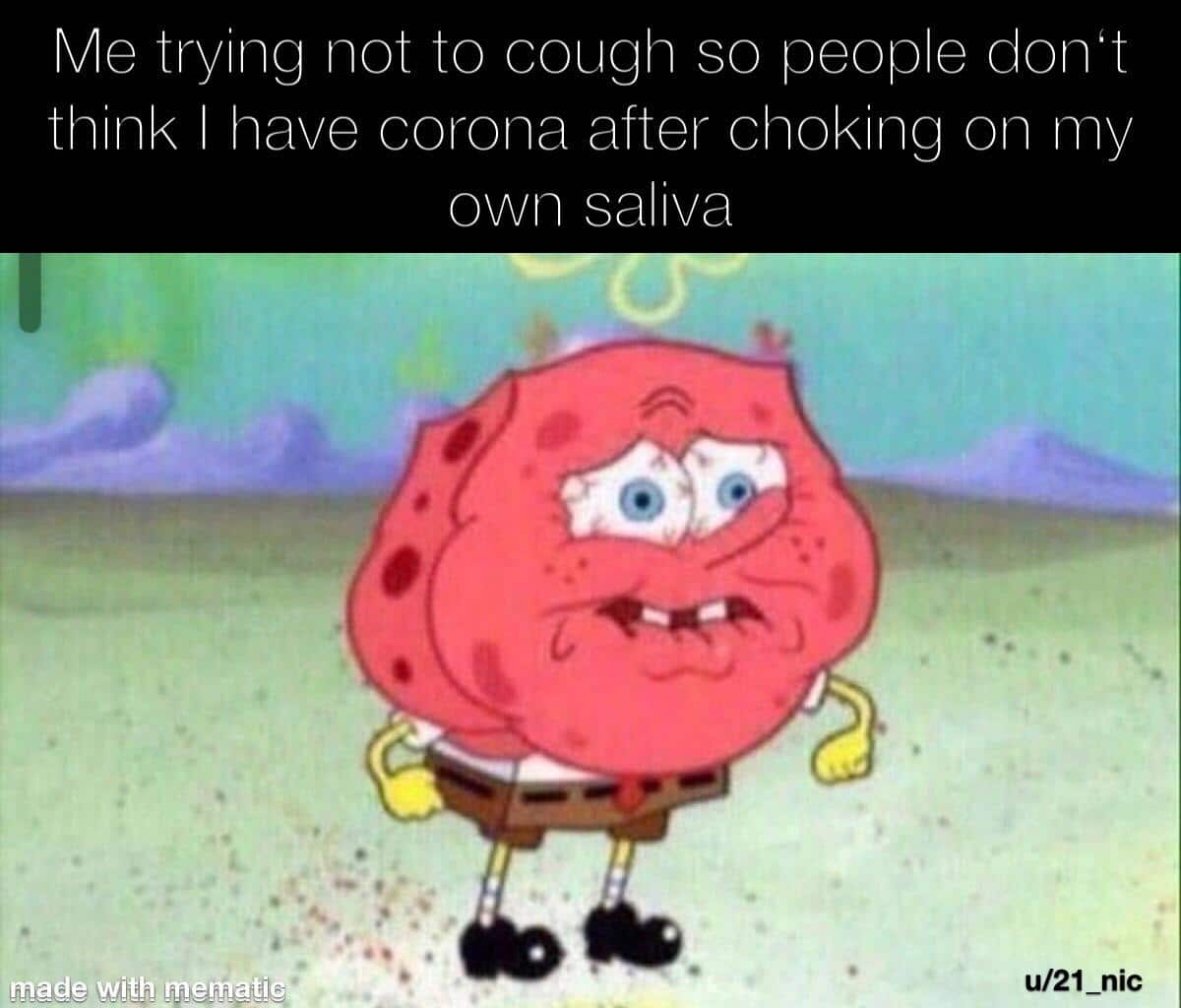 Funny, Walmart, Cake Day, Asian other memes Funny, Walmart, Cake Day, Asian text: Me try ng not to cough so people don't th nk I have corona after choking on my own saliva made' u/21_nic 