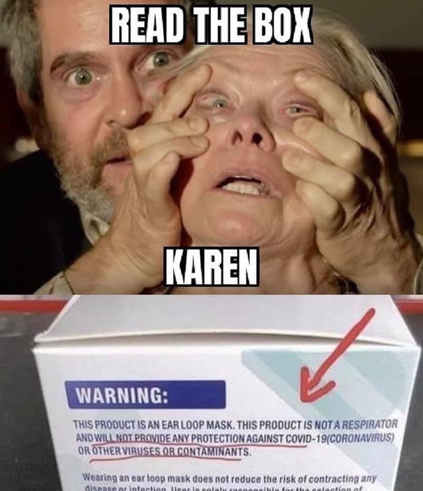 Political,  boomer memes Political,  text: READ THE BOK UREN WARNING: ms AN EAR LOOP MASK. THIS PRODUCT IS NOTA RESPIRATOR Wearing ear loop mask duos not roduce the risk of contracting any 