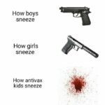 Dank Memes Hold up, Karl, Karen text: How boys sneeze How girls sneeze How antivax kids sneeze  Hold up, Karl, Karen