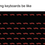 Dank Memes Dank, JGjk1Cq, RGB, OC, God, Br text: Gaming keyboards be like  Dank, JGjk1Cq, RGB, OC, God, Br