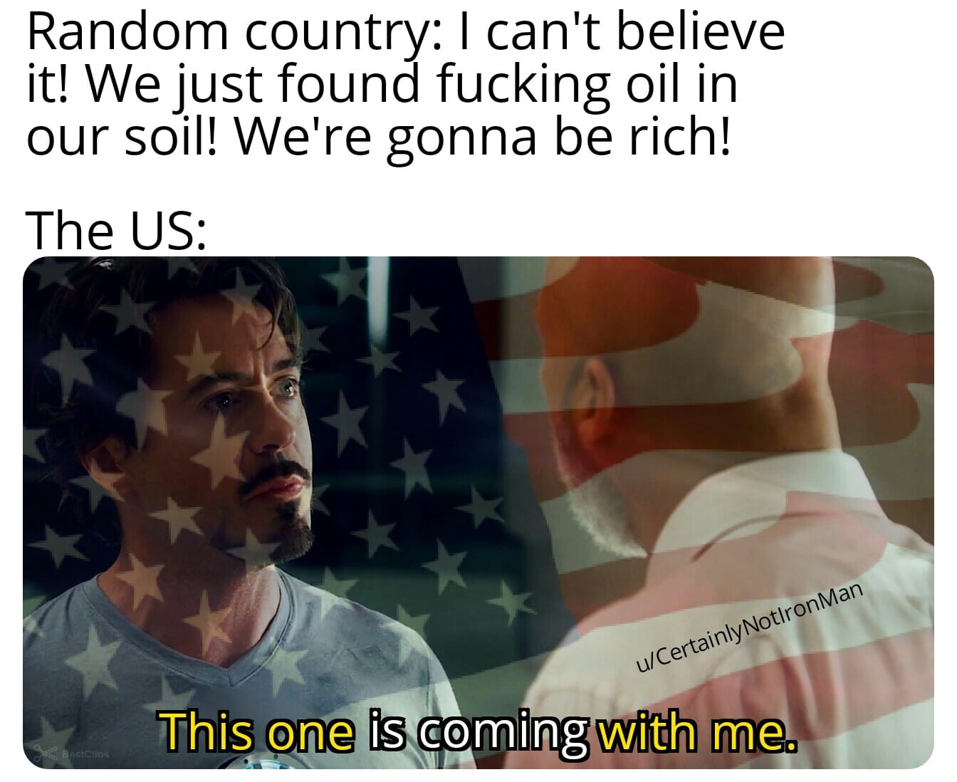 Thanos,  Avengers Memes Thanos,  text: Random country: I can't believe it! We just found fucking oil in our soil! We're gonna be rich! The US: UI 00 This one is coming 