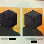 minecraft memes Minecraft,  text: Daniel The cooler Daniel  Minecraft, 