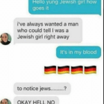 Dank Memes Hold up, Wheel, Spin, HolUp, German, Thanks text: Hello yung Jewish girl how goes it iive always wanted a man who could tell I was a Jewish girl right away It
