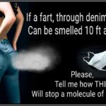 boomer memes Political,  text: If a fart, through denim jeans Can be smelled 10 ft away... please, Tell me how THIS Will stop a molecule of bacteria.  Political, 