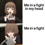Anime Memes Anime,  text: Me in a fight in my head Me in a fight  Anime, 
