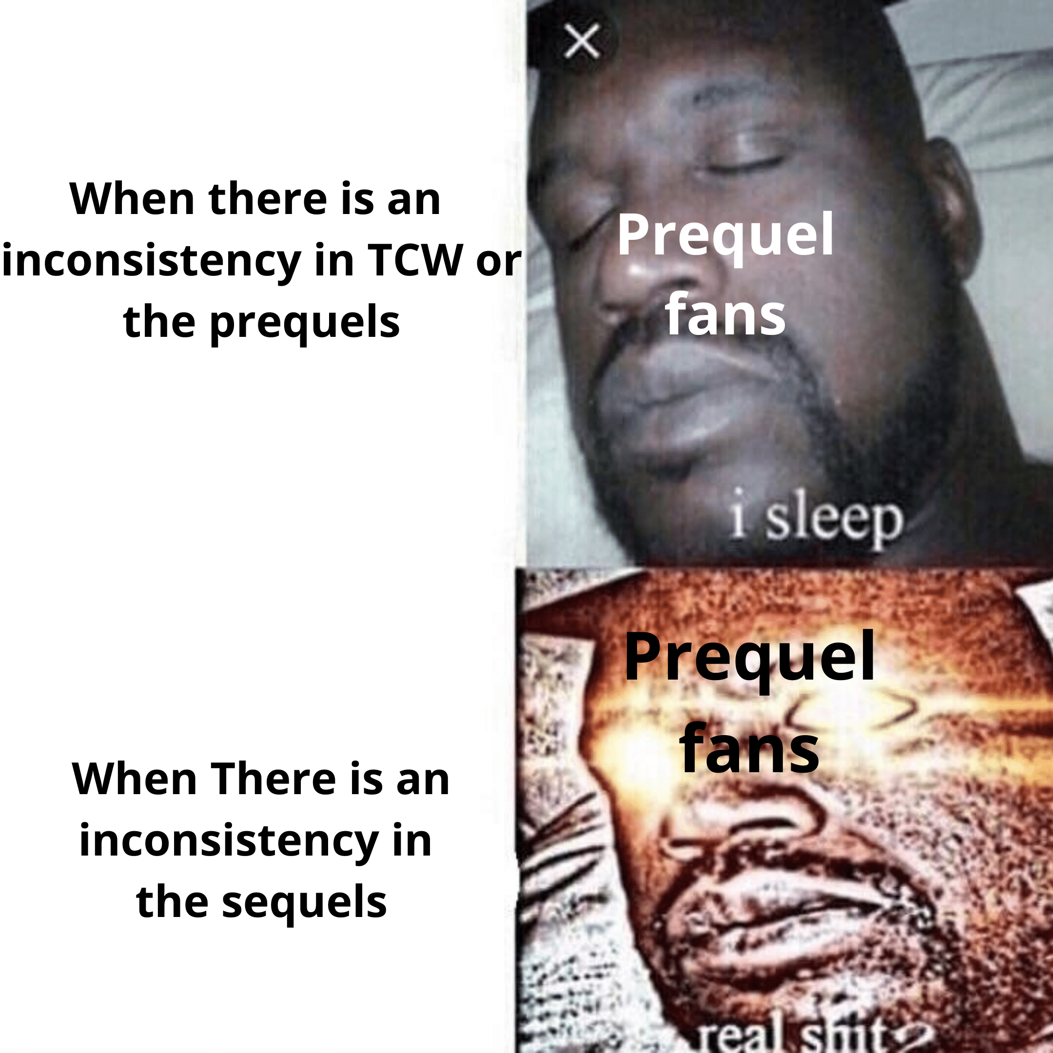 Sequel-memes, Luke, Star Wars, Leia, LEIA, Jedi Star Wars Memes Sequel-memes, Luke, Star Wars, Leia, LEIA, Jedi text: When there is an inconsistency in TCW or the prequels When There is an inconsistency in the sequels Prequel fans i sleep Prequel fåns 