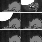 Brain talking to you while trying to sleep Comic meme template blank  Comic, Brain, Talking, Waking, Bed, Annoying