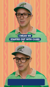 Steve ‘I mean we started out with the clues’ (blank) Blues Clues meme template