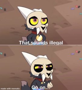 King from the owl house is about to do something illegal Crime meme template