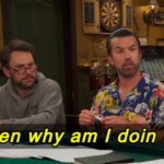 Then why am I doin it? Always Sunny meme template blank